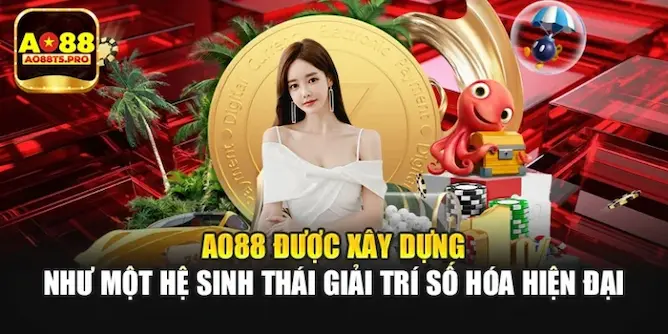 AO88 được xây dựng như một hệ sinh thái hiện đại